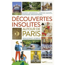 Découvertes insolites autour de Paris - Jardins cachés