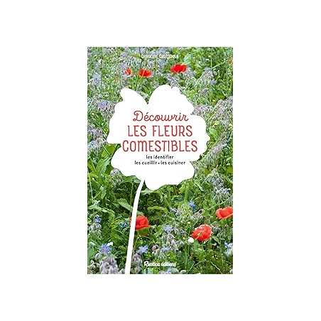 Découvrir les fleurs comestibles : Les identifier- les cueillir - les cuisiner (Découvrir la nature) - Calendula Caroline