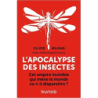 L'apocalypse des insectes - Cet empire invisible qui mène le monde va-t-il disparaître ? - Olivier Milman