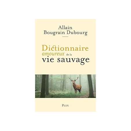 Dictionnaire amoureux de la vie sauvage - Bougrain Dubourg