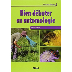 Bien debuter en entomologie - les insectes - Vincent Albouy