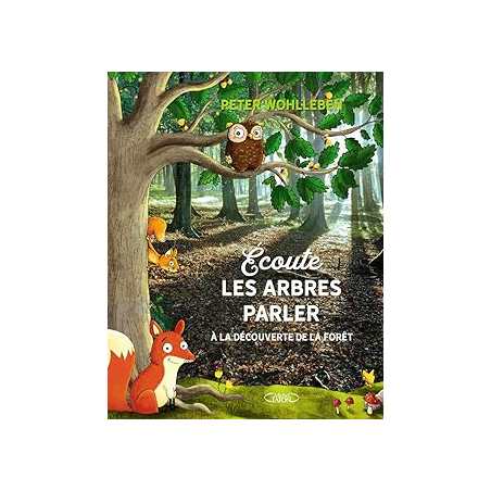 Ecoute les arbres parler - Peter Wohlleben