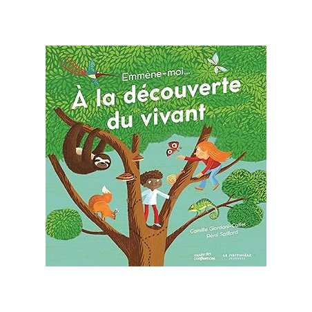 Emmène moi. A la découverte du vivant - Camille Giordani-Caf