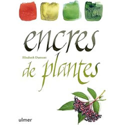 Encres de plantes - Dumont Elisabeth