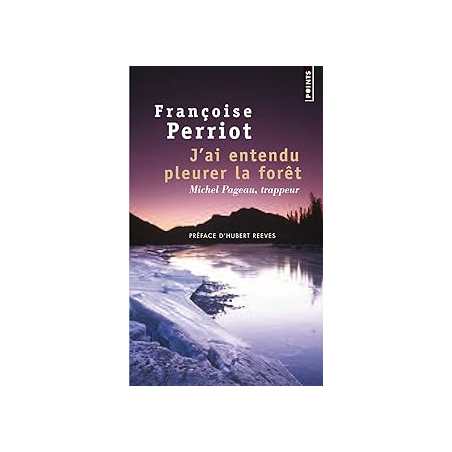 J'ai entendu pleurer la forêt : Michel Pageau