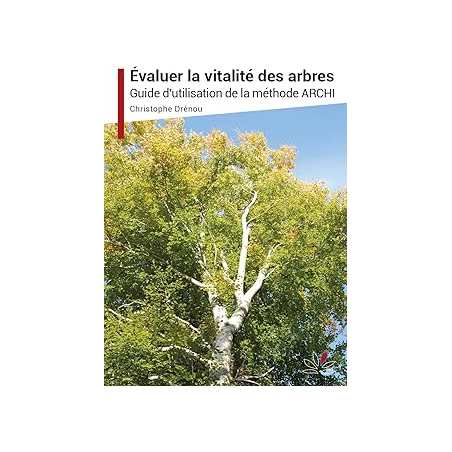 Evaluer la vitalité des arbres - Drenou Christophe (Et Al.)