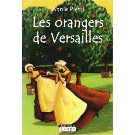 Les orangers de Versailles (grands caractères) - Annie Pietri