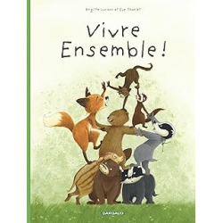 La Famille Blaireau-Renard - Tome 3 - Vivre ensemble ! - Tharlet Eve