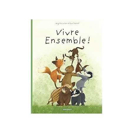 La Famille Blaireau-Renard - Tome 3 - Vivre ensemble ! - Tharlet Eve