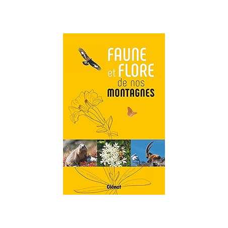 Faune et flore de nos montagnes : Alpes