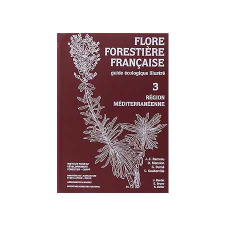 Flore forestière tome 3 - region méditerraneenne - Rameau Mansion