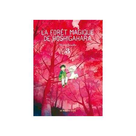 La Forêt magique de Hoshigahara T3 - Iwaoka Hisae