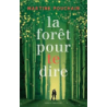 La forêt pour te dire - Pouchain Martine