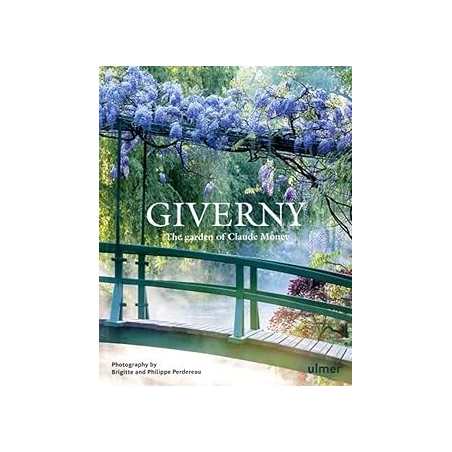 Giverny - The Garden of Claude Monet - Perdereau/Vahe