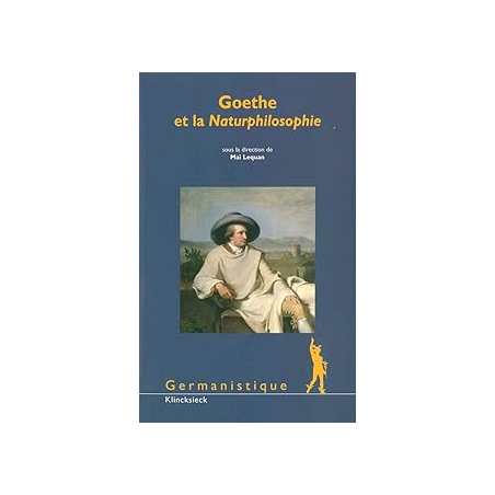 Goethe et la Naturphilosophie - Bourgeois Bernard