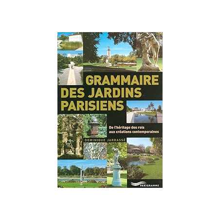 Grammaire des jardins parisiens - Jarrasse Dominique