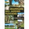 Grammaire des jardins parisiens - Jarrasse Dominique