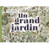 Un grand jardin - Clement/Grave