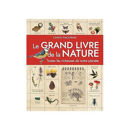 Le Grand livre de la nature : Toutes les richesses de notre planète - Packham Chris