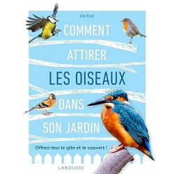 Comment attirer les oiseaux dans son jardin - Sonia Baretti