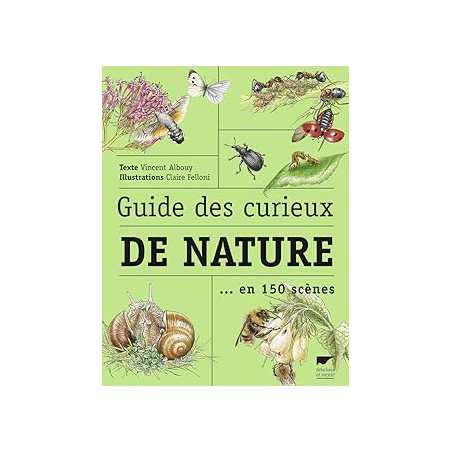 Guide des curieux de nature : en 150 scènes - Albouy/Felloni