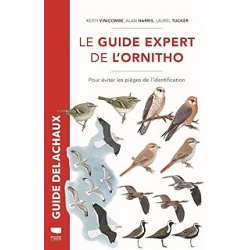 Le Guide expert de l'ornitho : Pour éviter les pièges de l'identification - Harris/Tucker