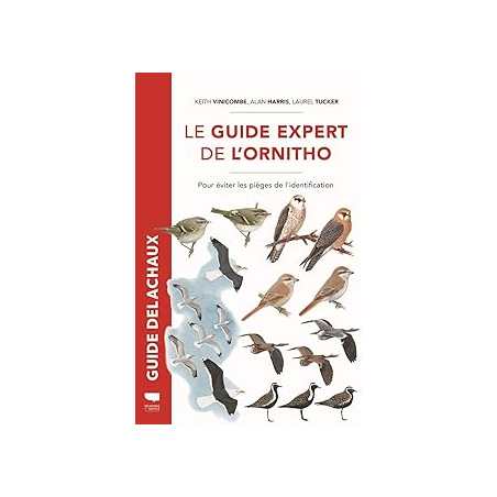 Le Guide expert de l'ornitho : Pour éviter les pièges de l'identification - Harris/Tucker