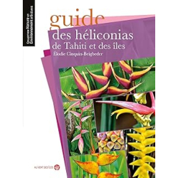 Guide des héliconias de Tahiti et des îles - Cinquin Beigbeder E.