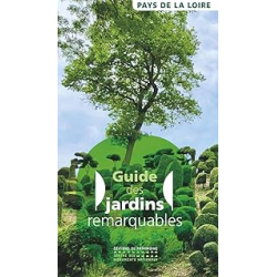 Guide des jardins remarquables Pays de la Loire - Collectif