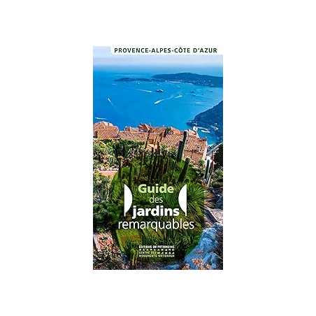 Guide des jardins remarquables Provence-Alpes-Côte d'Azur - Larroumec Brigitte