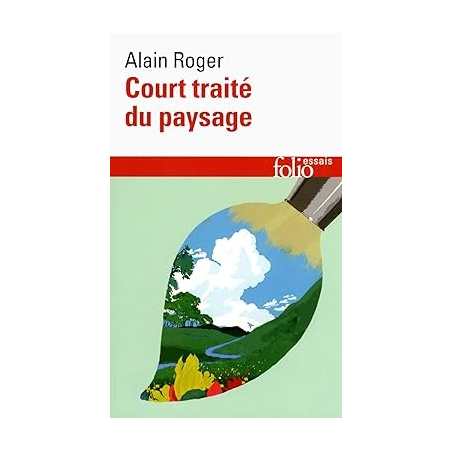 Court traité du paysage - Alain Roger