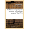 La théorie et la pratique du jardinage, les jardins de propreté (Ed.1709) - Antoine-Joseph Dezallier d'Argenville