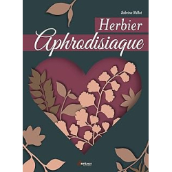 Herbier aphrodisiaque - Millot Sabrina