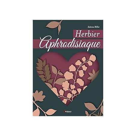 Herbier aphrodisiaque - Millot Sabrina