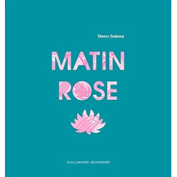 Matin rose : Livre pop-up - Elena Selena