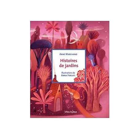 Histoires de Jardins - Marchand Anne