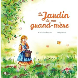 Le jardin de ma grand-mère - Reigna Chistine