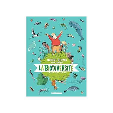 Hubert Reeves nous explique - Tome 1 - La biodiversité - Boutinot Nelly