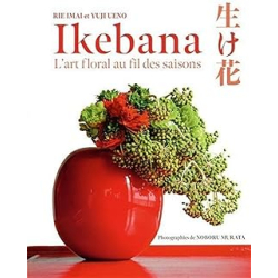 Ikebana - L'art floral au fil des saison - Imai/Ueno/Murata