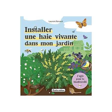 Installer une haie vivante dans mon jardin - Renault Laurent