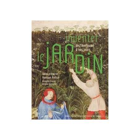 Inventer le jardin - Gilles Clément / Monique Mosser