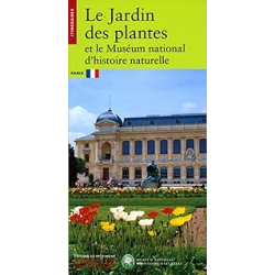 Le Jardin des Plantes et le Muséum National d'Histoire Naturelle - Deligeorges/Gady