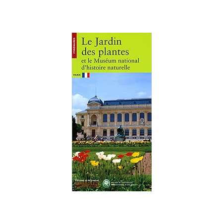 Le Jardin des Plantes et le Muséum National d'Histoire Naturelle - Deligeorges/Gady