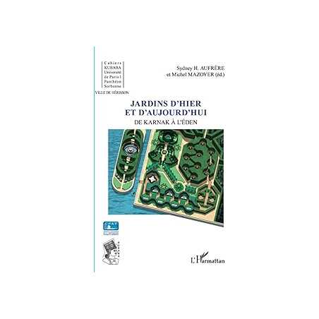 Jardins d'hier et d'aujourd'hui : De Karnak à l'Eden - Aufrere/Mazoyer