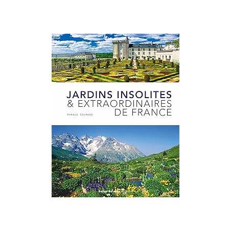 Jardins Insolites et Extraordinaires de France - Goumand Arnaud