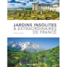 Jardins Insolites et Extraordinaires de France - Goumand Arnaud