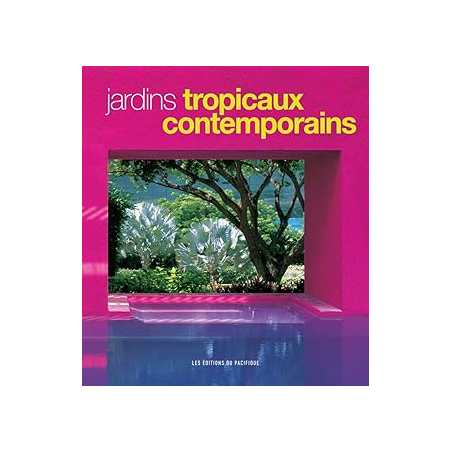 Jardins tropicaux contemporains - Wijaya Made