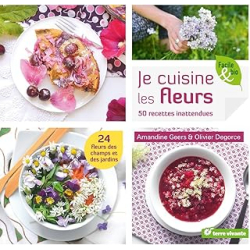 Je cuisine les fleurs : 50 recettes inattendues - Geers Amandine