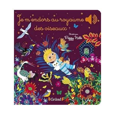 Je m'endors au royaume des oiseaux – Livre sonore et d'éveil avec 6 puces sonores – Bébés dès 6 mois - Collet/Nille