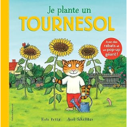 JE PLANTE UN TOURNESOL - Petty/Scheffler